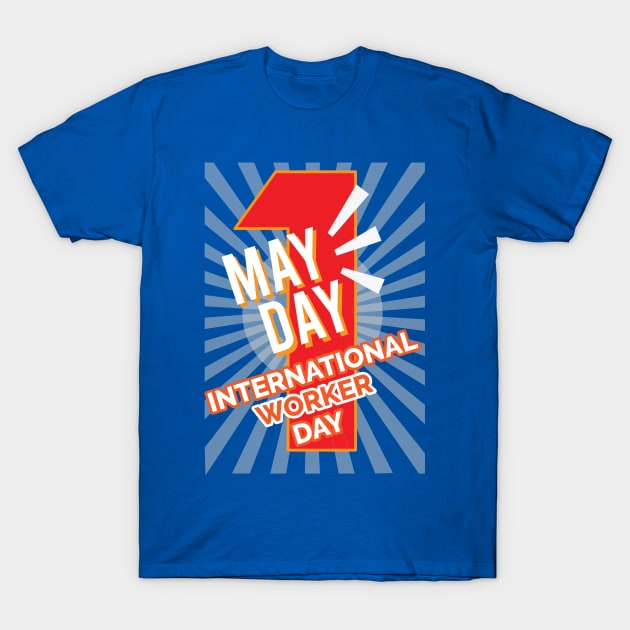 MAY DAY, International Worker Day T-Shirt by glowU